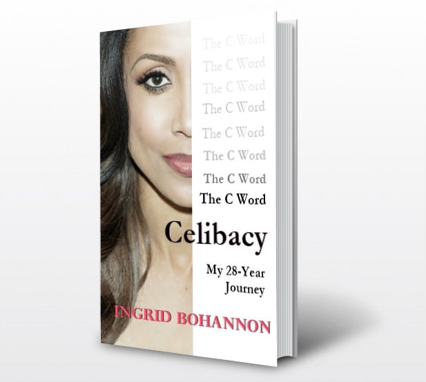 The C Word: Celibacy - My 28-Year Journey by Ingrid Bohannon